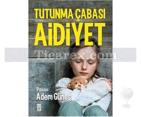 Tutunma Çabası | Aidiyet | Adem Güneş - Resim 1