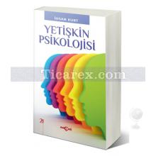 Yetişkin Psikolojisi | İhsan Kurt