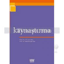 kaynastirma