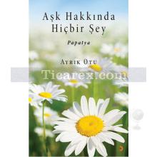 ask_hakkinda_hicbir_sey