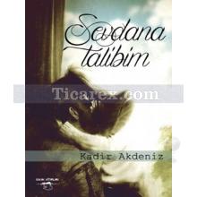 Sevdana Talibim | Kadir Akdeniz