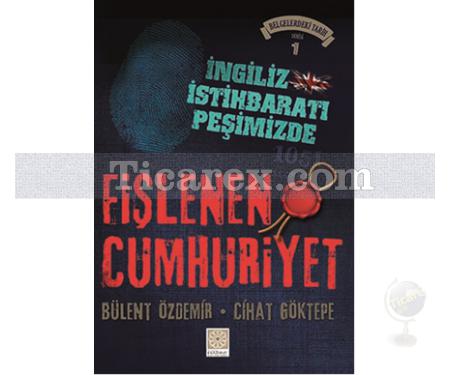 Fişlenen Cumhuriyet | Bülent Özdemir, Cihat Göktepe - Resim 1