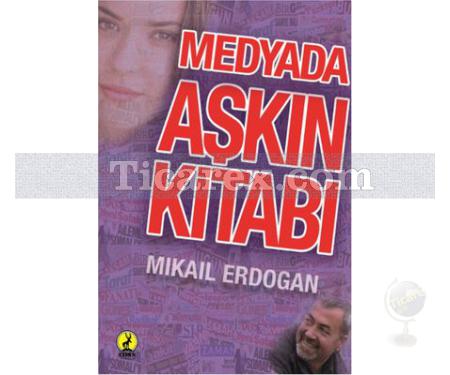 Medyada Aşkın Kitabı | Mikail Erdoğan - Resim 1