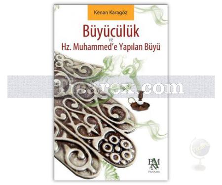 Büyücülük ve Hz. Muhammed'e Yapılan Büyü | Kenan Karagöz - Resim 1