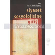 Siyaset Sosyolojisine Giriş | Orhan Gökçe