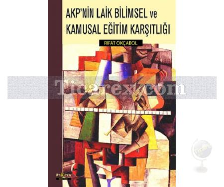 Akp'nin Laik Bilimsel Eğitim Karşıtlığı | Rıfat Okçabol - Resim 1