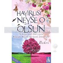 Hayırlısı Neyse O Olsun | Bekri