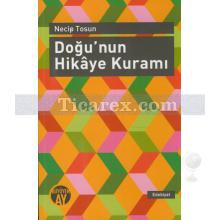 Doğu'nun Hikaye Kuramı | Necip Tosun