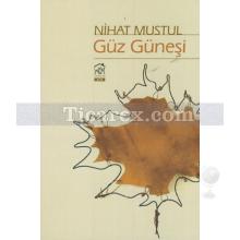 Güz Güneşi | Nihat Mustul