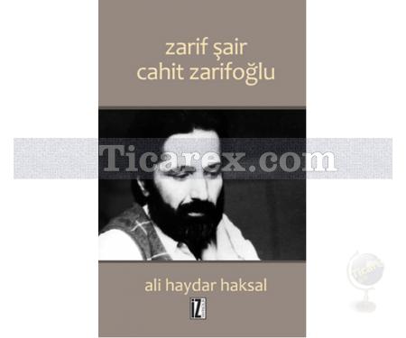 Zarif Şair Cahit Zarifoğlu | Ali Haydar Haksal - Resim 1