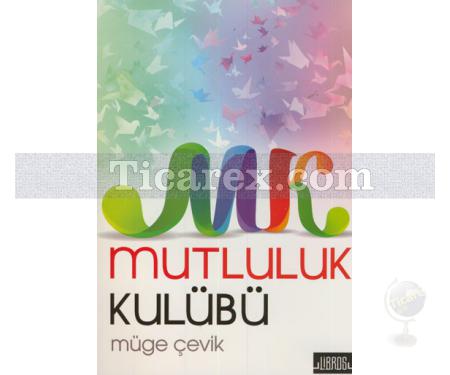 Mutluluk Kulübü | Müge Çevik - Resim 1