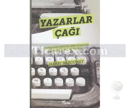 Yazarlar Çağı | Hakkı Başgüney - Resim 1