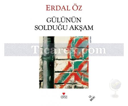 Gülünün Solduğu Akşam | Erdal Öz - Resim 1