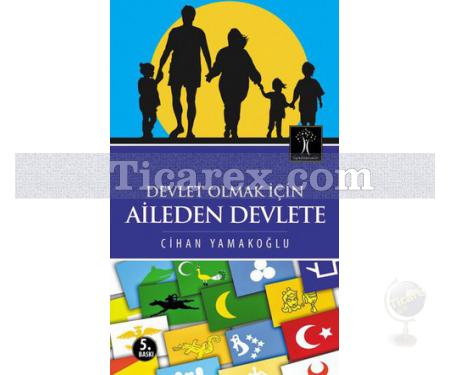 Devlet Olmak İçin Aileden Devlete | Cihan Yamakoğlu - Resim 1