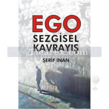 Ego Sezgisel Kavrayış | Şerif İnan