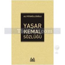 Yaşar Kemal Sözlüğü | Ali Püsküllüoğlu