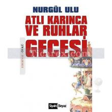 Atlı Karınca ve Ruhlar Gecesi | Nurgül Ulu