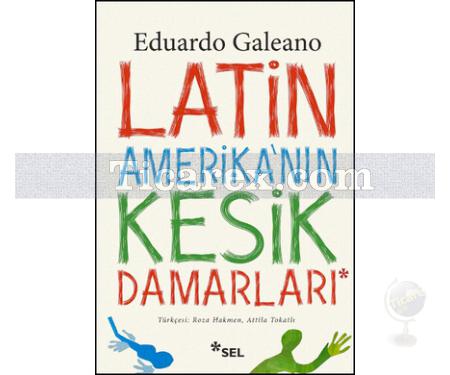 Latin Amerika'nın Kesik Damarları | Eduardo Galeano - Resim 1