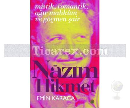 Nazım Hikmet | Mistik, Romantik, Ağır Mahkum ve Göçmen Şair | Emin Karaca - Resim 1