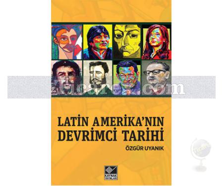 Latin Amerika'nın Devrimci Tarihi | Özgür Uyanık - Resim 1