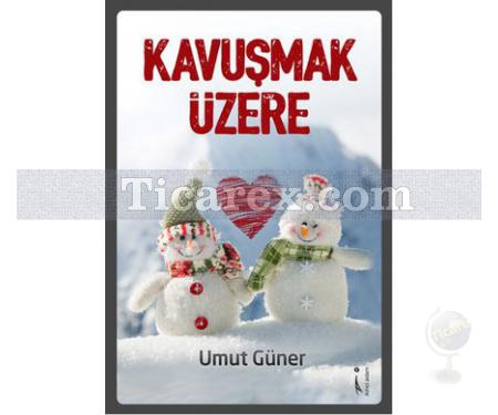 Kavuşmak Üzere | Umut Güner - Resim 1