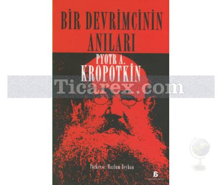 Bir Devrimcinin Anıları | Pyotr Alekseyeviç Kropotkin - Resim 1