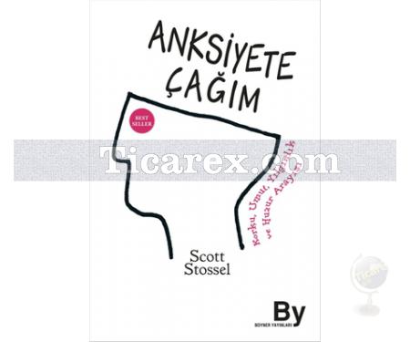 Anksiyete Çağım | Scott Stossel - Resim 1