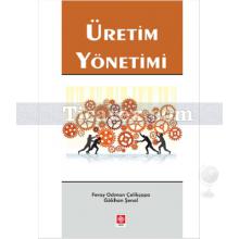 Üretim Yönetimi | Feray Odman Çelikçapa, Gökhan Şenol