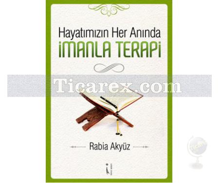 Hayatımızın Her Anında İmanla Terapi | Rabia Akyüz - Resim 1