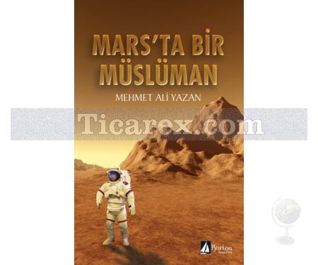 Mars'ta Bir Müslüman | Mehmet Ali Yazan - Resim 1