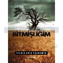 Bitmişliğim | Yıldız Akış Taşdemir