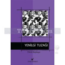 Yenilgi Tuzağı | Fikret Başkaya