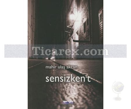 Sensizken't | Mahir Ulaş Akcan - Resim 1