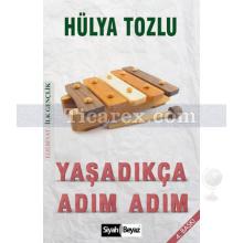 Yaşadıkça Adım Adım | Hülya Tozlu