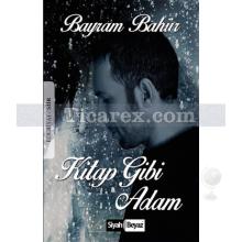 Kitap Gibi Adam | Bayram Bahür