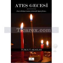 Ateş Gecesi | Turgut Akaslan