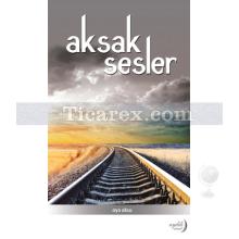 Aksak Sesler | Oya Aksu