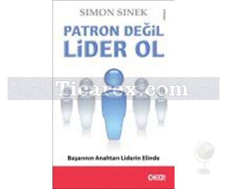 Patron Değil Lider Ol | Simon Sinek - Resim 1