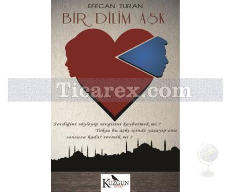 Bir Dilim Aşk | Efecan Turan - Resim 1