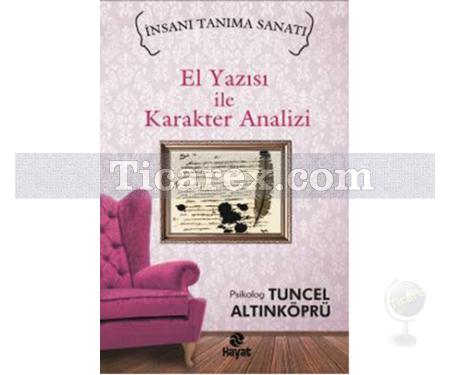 İnsanı Tanıma Sanatı - El Yazısı İle Karakter Analizi | Tuncel Altınköprü - Resim 1