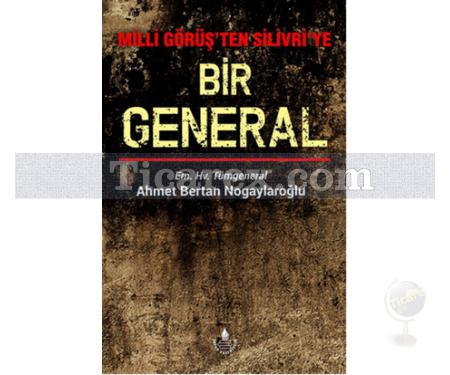 Bir General | Ahmet Bertan Nogaylaroğlu - Resim 1