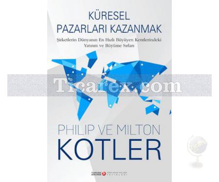 Küresel Pazarları Kazanmak | Milton Kotler, Philip - Resim 1