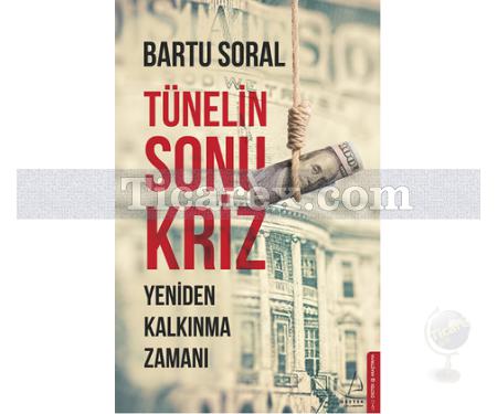 Tünelin Sonu Kriz | Bartu Soral - Resim 1