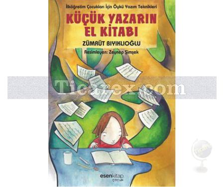 Küçük Yazarın El Kitabı | Zümrüt Bıyıklıoğlu - Resim 1