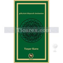 Gökyüzü Düşecek Üstümüze | Yaşar Kara