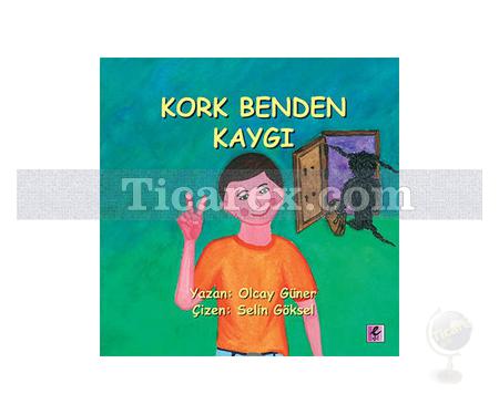 Kork Benden Kaygı | Olcay Güner - Resim 1