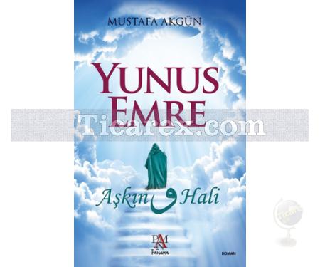 Yunus Emre | Aşkın Vav Hali | Mustafa Akgün - Resim 1