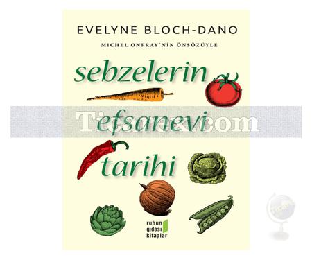 Sebzelerin Efsanevi Tarihi | Evelyne Bloch - Resim 1