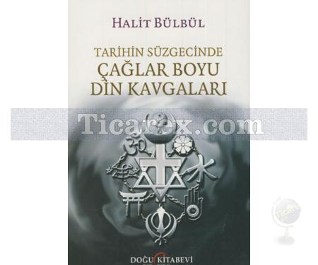 Tarihin Süzgecinde Çağlar Boyu Din Kavgaları | Halit Bülbül - Resim 1