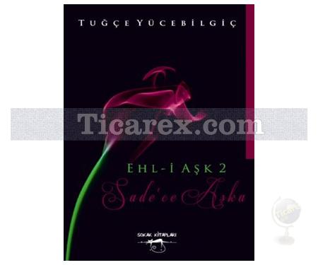 Ehl-i Aşk 2 | Tuğçe Yücebilgiç - Resim 1